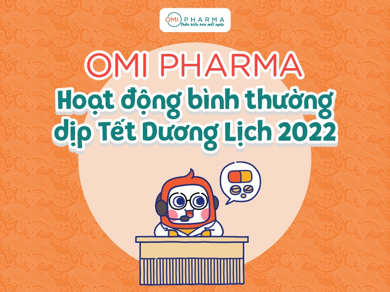 Nhà thuốc Omi Pharma hoạt động bình thường dịp nghỉ Lễ Tết Dương 2022